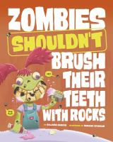 Zombies_shouldn_t_brush_their_teeth_with_rocks